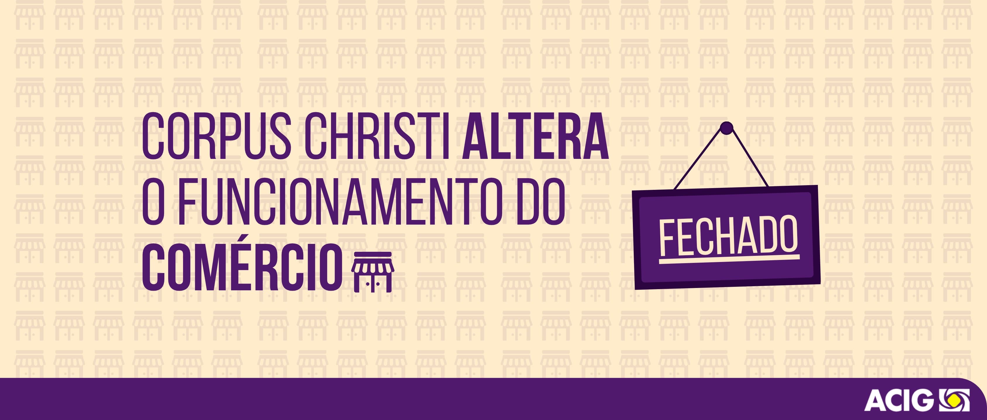 Comércio de Guarapuava estará fechado no feriado de Corpus Christi  